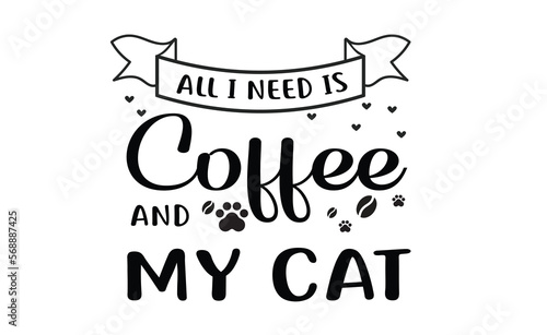 Obraz na płótnie all i need is coffee and my cat