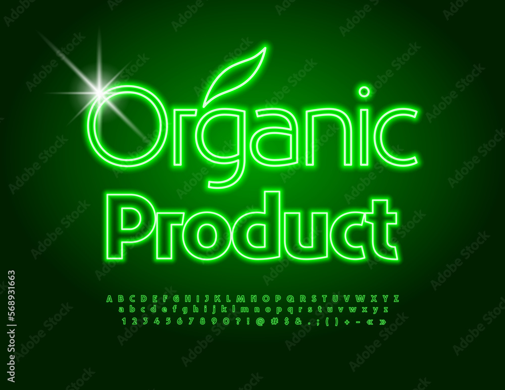 Vector artistic Poster Organic Food. Green Neon Font. Bright Glowing Alphabet Letters and Numbers Vector artistic Poster Organic Food. Green Neon Font. Bright Glowing Alphabet Letters and Numbers