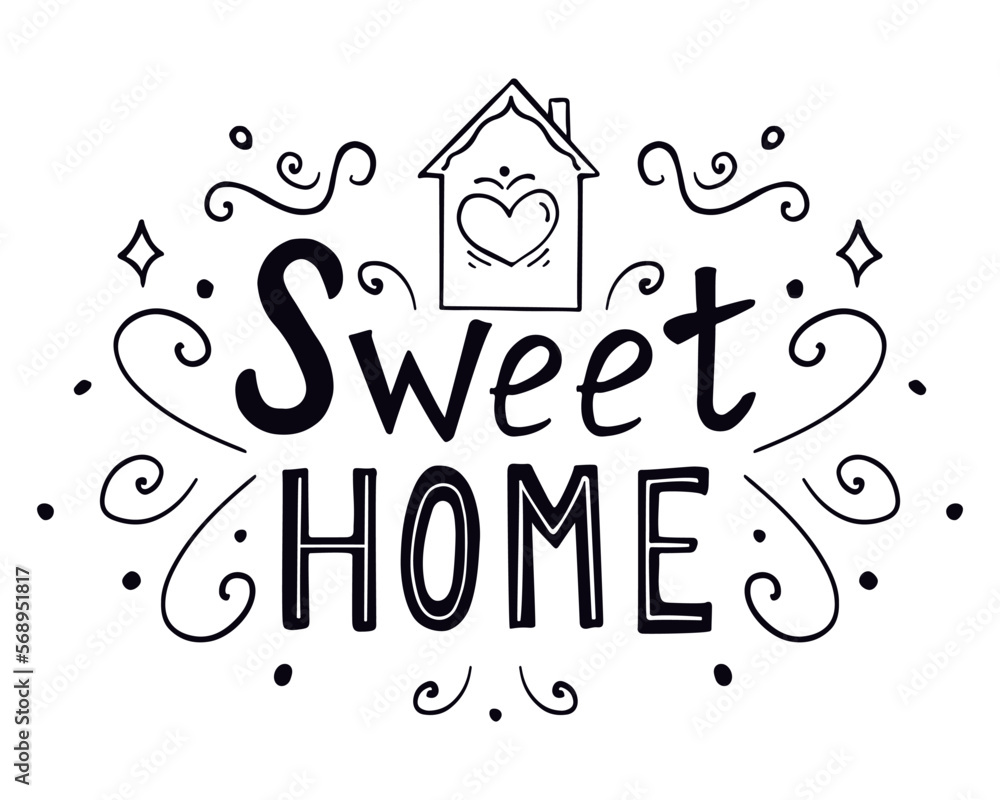 Inscription sweet home. Hand lettering print for textile. Hand lettering sweet home. Black calligraphy with house