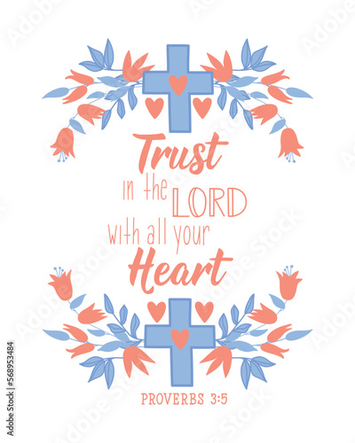 Trust in the Lord with all your heart. Lettering. calligraphy vector. Ink illustration. Bible quote.