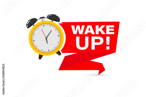 Wake up time badge. Alarm clock with banner Wake up. Morning time. Ringing alarm clock. Isolated vector illustration.