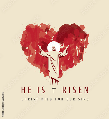 Easter banner or greeting card with the resurrected Jesus Christ with outstretched arms and abstract bloody heart. Religious vector illustration with the words He is risen, Celebrate the Resurrectio