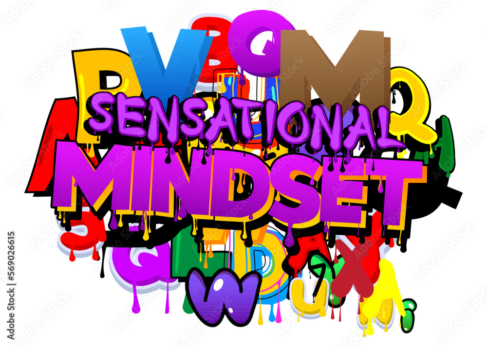 Sensational Mindset. Graffiti tag. Abstract modern street art decoration performed in urban painting style.