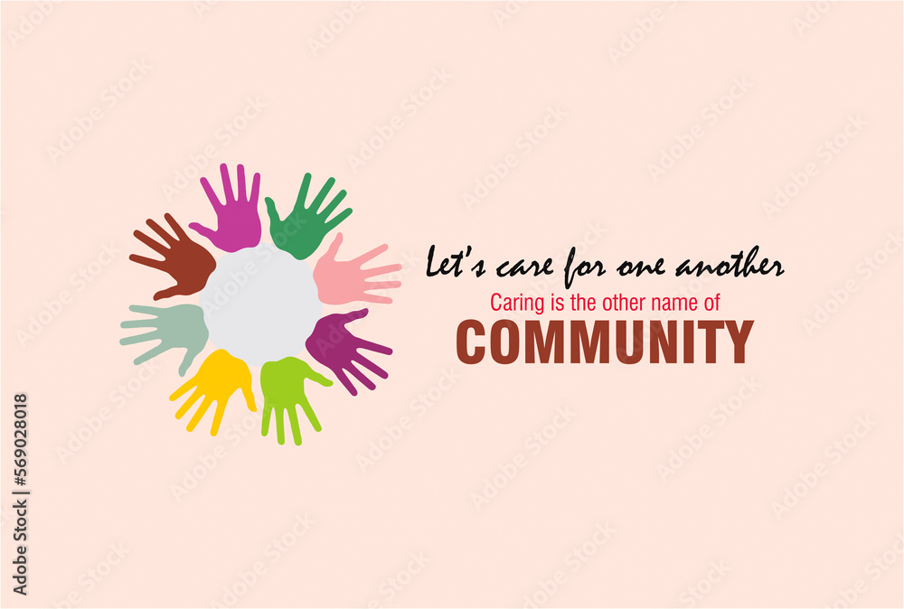Let's care for one another. Caring is need of community. Poster to generate public awareness. Poster to display at work places or offices. Banner for web and media. 