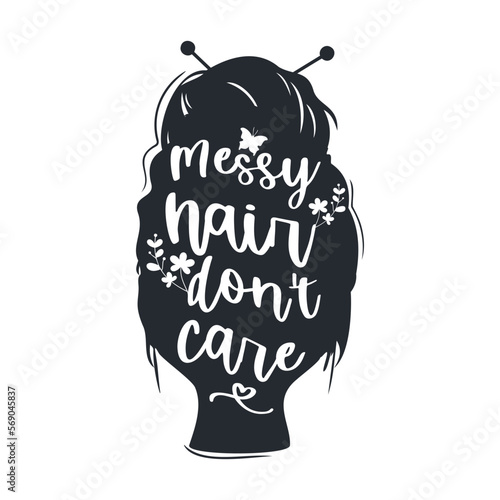 Messy hair do not care, vector quotes.