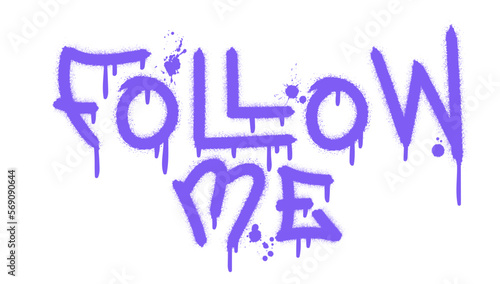 Follow me text with splash effect and drops. Urban street graffiti style. Print for banner, announcement, poster. Vector illustration is on white background