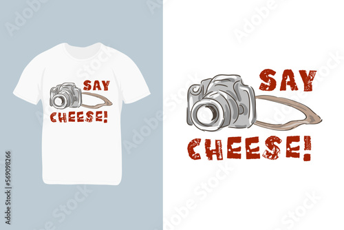 say cheese t shirt design, slogan text for fashion graphics, t shirt prints, posters, stickers