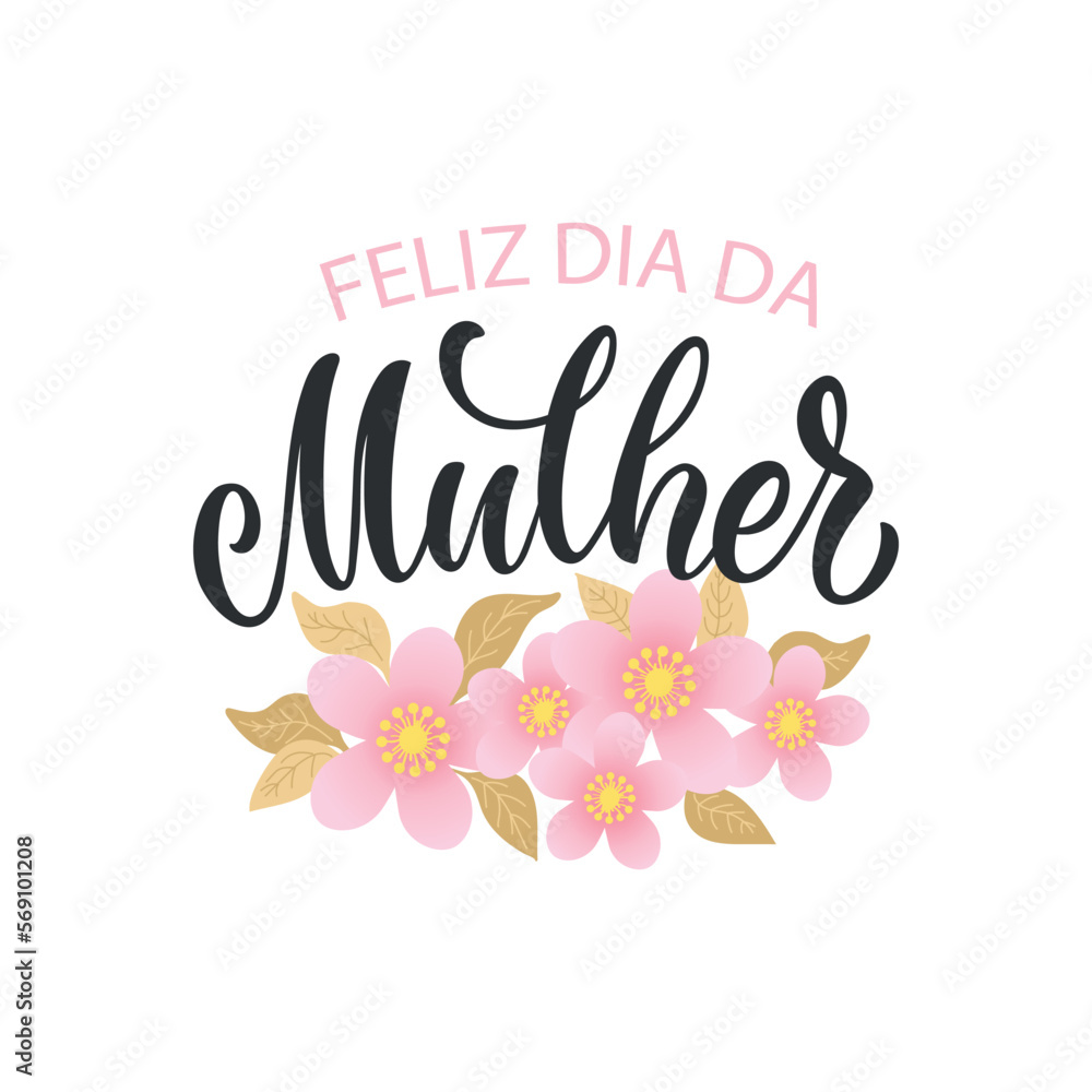 Obraz premium Feliz Dia Da Mulher handwritten text (Happy Women's Day in Portuguese). Hand lettering typography, modern brush calligraphy, vector illustration. Design concept for greeting card, banner, poster