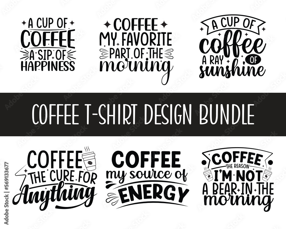 Fototapeta premium Coffee typography t-shirt design quotes. Sets of typography t-shirt design for coffee. Coffee lettering design for poster, clothing, mug, tote bag, and merchandise