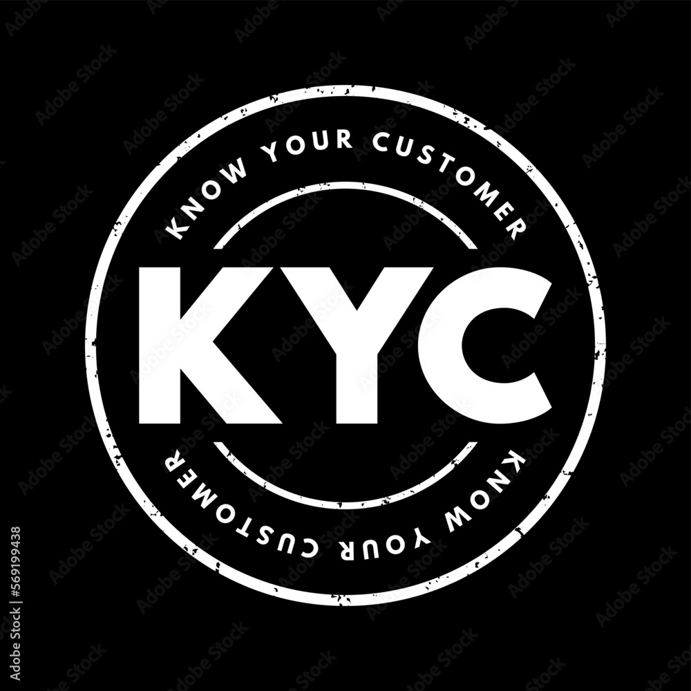 KYC Know Your Customer - guidelines in financial services to verify the identity, suitability, and risks, acronym text stamp KYC Know Your Customer - guidelines in financial services to verify the identity, suitability, and risks, acronym text stamp