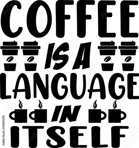 Coffee is a language in itself t-shirt 