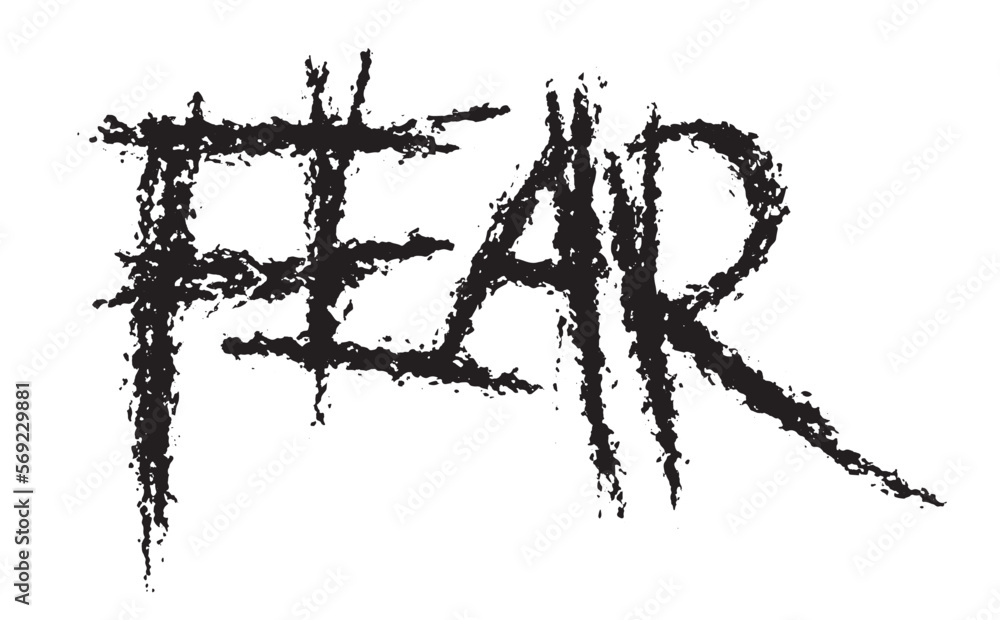 Fear Word in Grunge Style Fear Word in Grunge Style