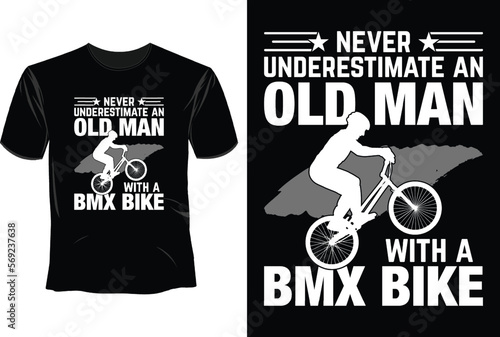 Never underestimate an old man with a bmx bike, BMX Bike T-Shirt Design