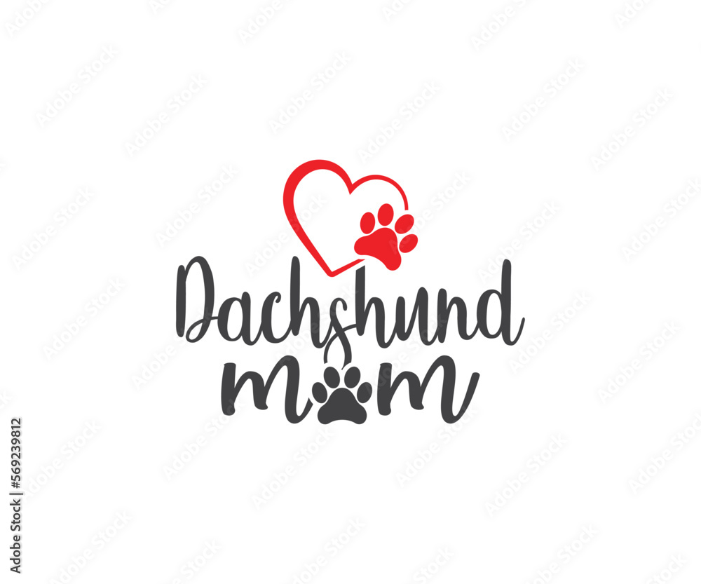 Dachshund Mom,  Dachshund SVG, Dog Lover, Dachshund Dog quotes, Dachshund t-shirt design, Dog Quote SVG, Dog breed 