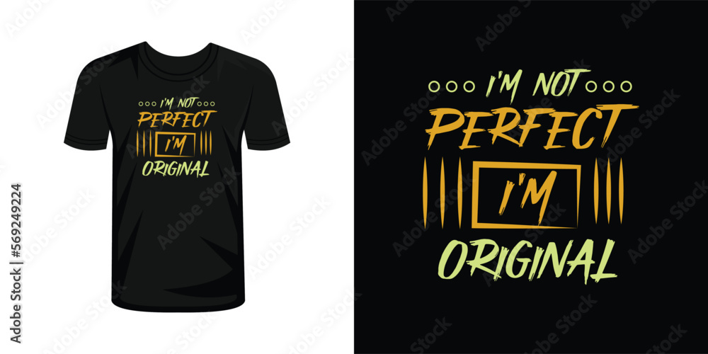 I'm not perfect i'm original tshirt typography design vector