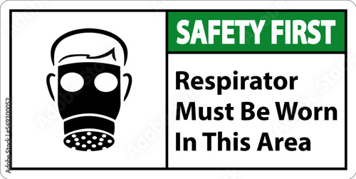 Safety First Respirators Must Be Worn In This Area Signs