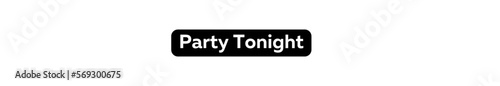 Party Tonight typography banner with transparent background and black text background colour