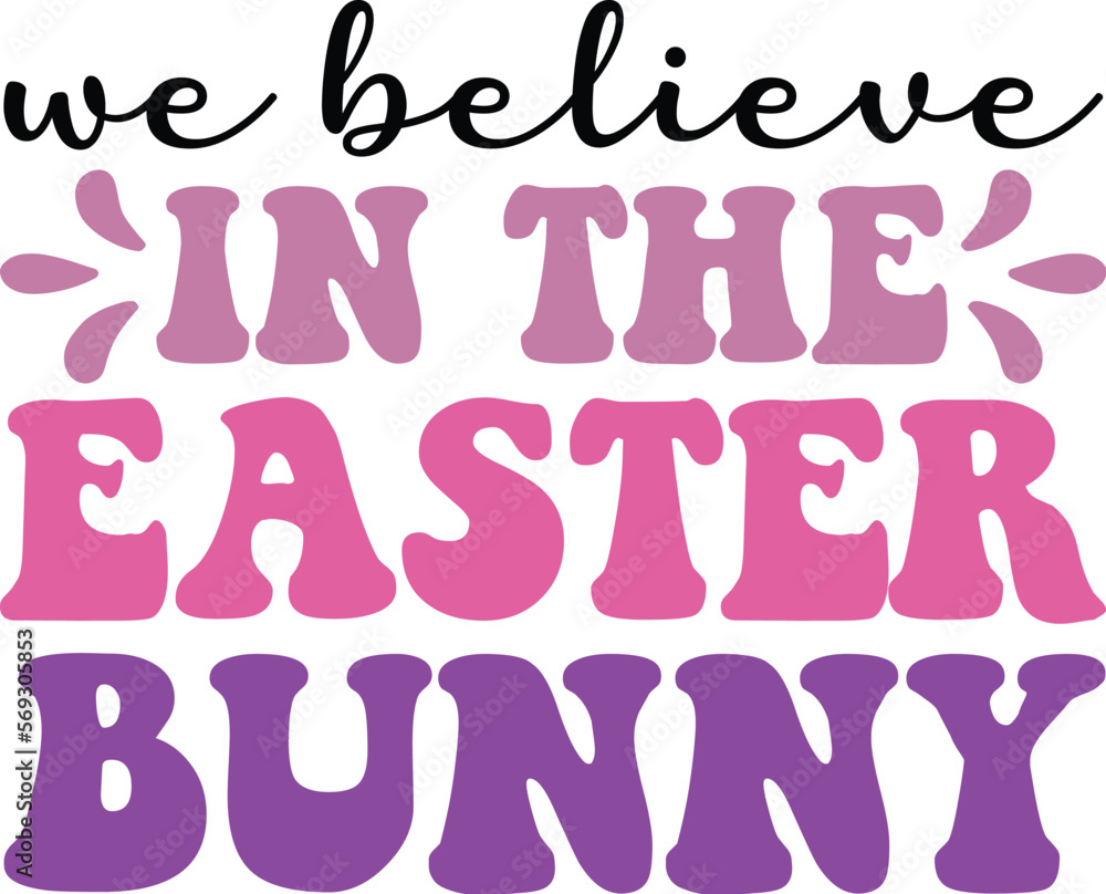 We believe in the Easter bunny