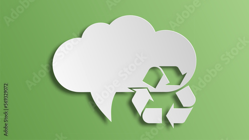Speech bubble with recycling logo. Creative vector eco eesign element. Sustainable organic bio concep. Green background with white speech bubble.