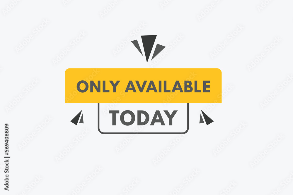 Only Available today text Button. Only Available today Sign Icon Label Sticker Web Buttons
Only Available today text Button. Only Available today Sign Icon Label Sticker Web Buttons