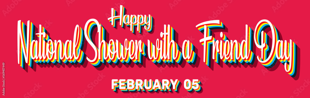 Happy National Shower with a Friend Day, February 05. Calendar of February Retro Text Effect, Vector design Happy National Shower with a Friend Day, February 05. Calendar of February Retro Text Effect, Vector design