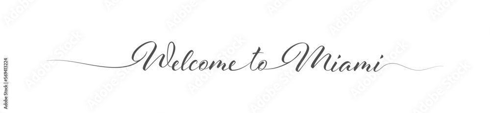 Welcome to Miami. Stylized calligraphic greeting inscription in one line Welcome to Miami. Stylized calligraphic greeting inscription in one line