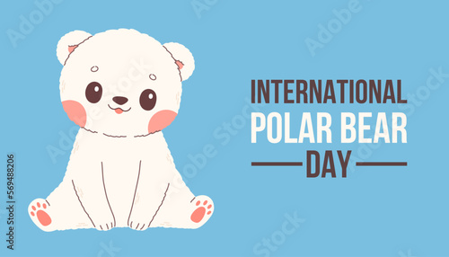 International Polar bear Day Vector poster, banner, print design or greeting card with cute cartoon baby polar bear