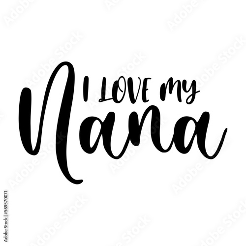 I Love My Nana svg