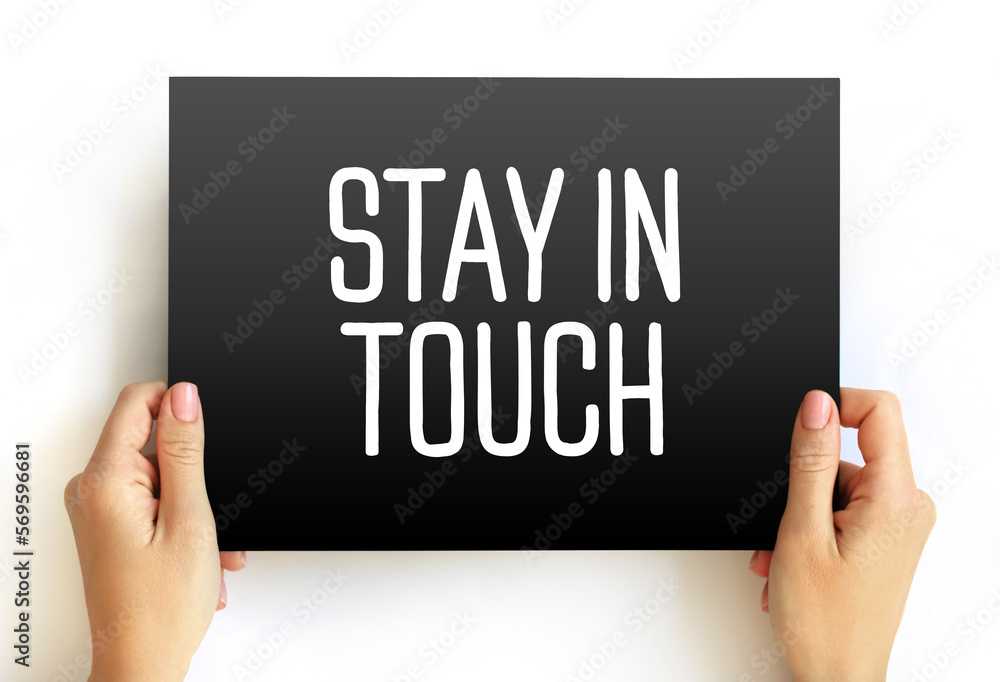 Stay In Touch text on card, concept background Stay In Touch text on card, concept background
