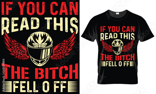 Motorcycle Typography T-shirt Vector Design. Design. If you can read this the bitch fell off