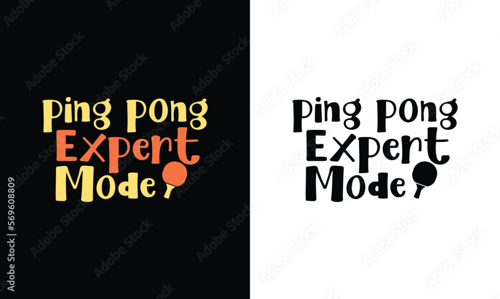 Ping Pong Expert Mode, Table Tennis Quote T shirt design, typography