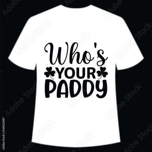 Who's your paddy, St. Patrick's Day Shirt Print Template, Lucky Charms, Irish, everyone has a little luck Typography Design