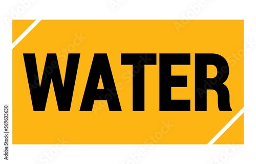 WATER text written on yellow-black stamp sign.