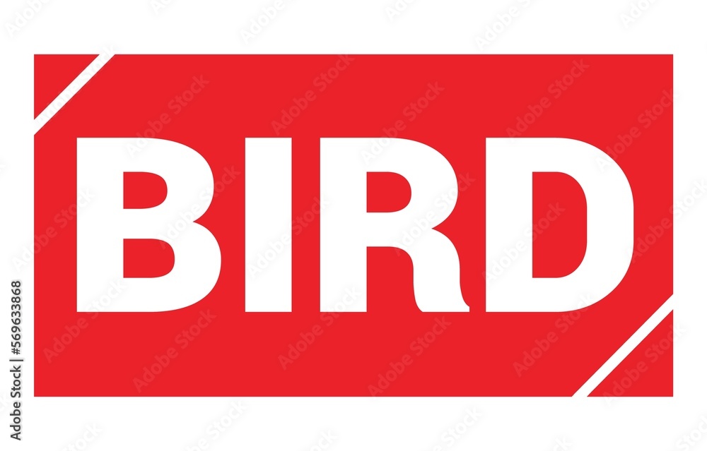 BIRD text written on red stamp sign. BIRD text written on red stamp sign.