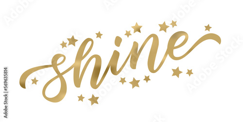 SHINE. Gold effect. Word shine on white background. Vector illustration with stars. Inspirational design for print on tee, card, banner, poster, hoody. Metallic style