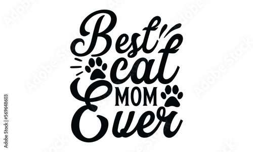Best cat mom ever, mather's day T shirt Design, baseball mom life, Hand lettering illustration for your design, Svg Files for Cricut, Poster, EPS, can you download this Design