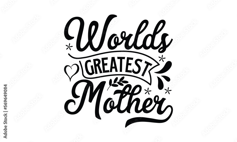 Worlds greatest mother, mather's day T shirt Design, baseball mom life, Hand lettering illustration for your design, Svg Files for Cricut, Poster, EPS, can you download this Design Worlds greatest mother, mather's day T shirt Design, baseball mom life, Hand lettering illustration for your design, Svg Files for Cricut, Poster, EPS, can you download this Design