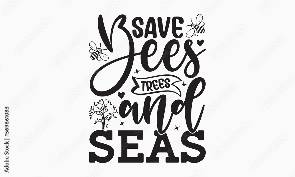 Save bees trees and seas World Earth day concept. Earth Day 2023 typography logo. Earth Day