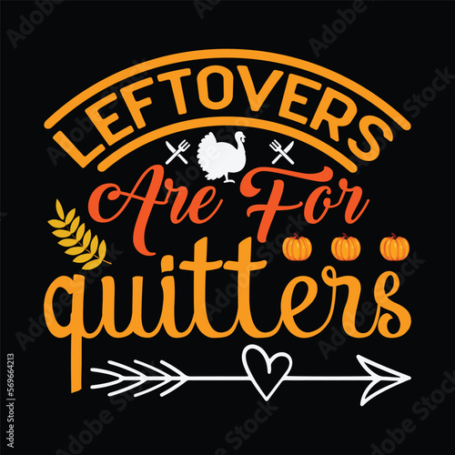  Leftovers Are For Quitters Celebrate Holiday Thanksgiving