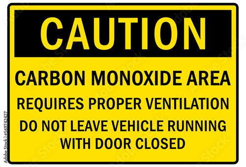 Carbon monoxide sign and labels carbon monoxide area requires proper ventilation, do not leave vehicle running with door closed