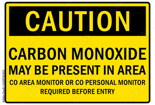 Carbon monoxide sign and labels carbon monoxide may be present in area,  CO area monitor or CO personal monitor required before entry