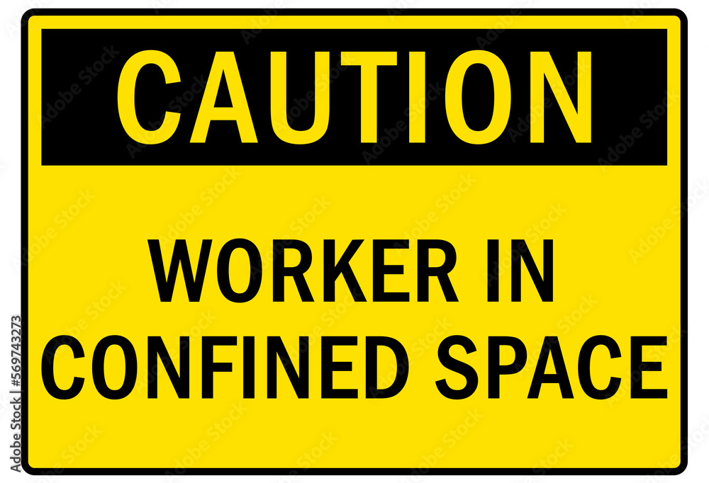 Confined space sign and labels worker in confined space Confined space sign and labels worker in confined space
