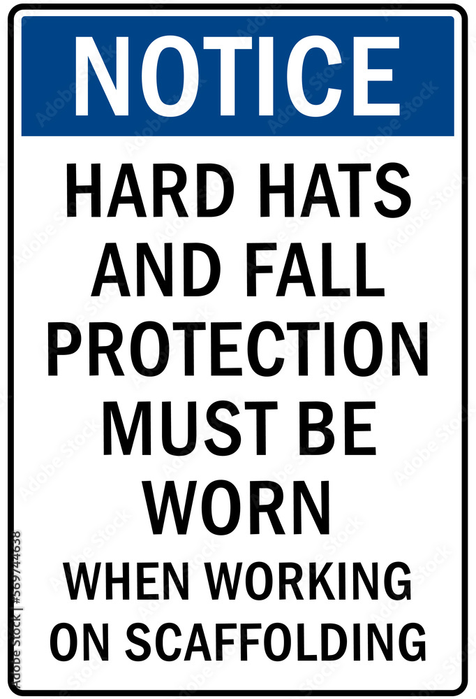 Hard hat sign and labels hard hats and fall protection must be worn when working on scaffolding