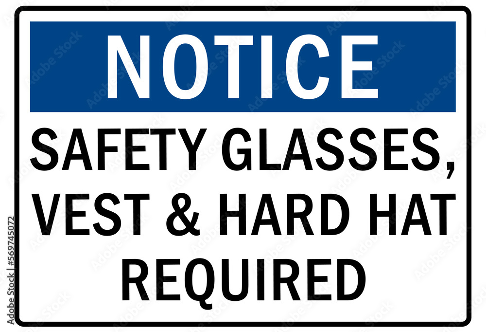 Hard hat sign and labels saefty glasses, vest and hard hat required Hard hat sign and labels saefty glasses, vest and hard hat required