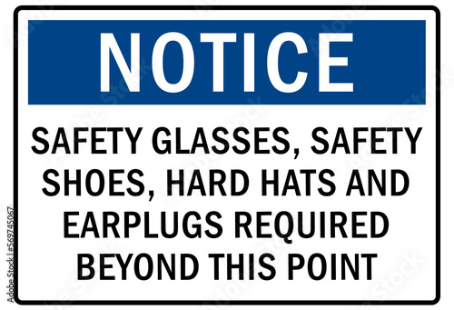 Hard hat sign and labels safety glasses, safety shoes, hard hats and earplugs required beyond this point