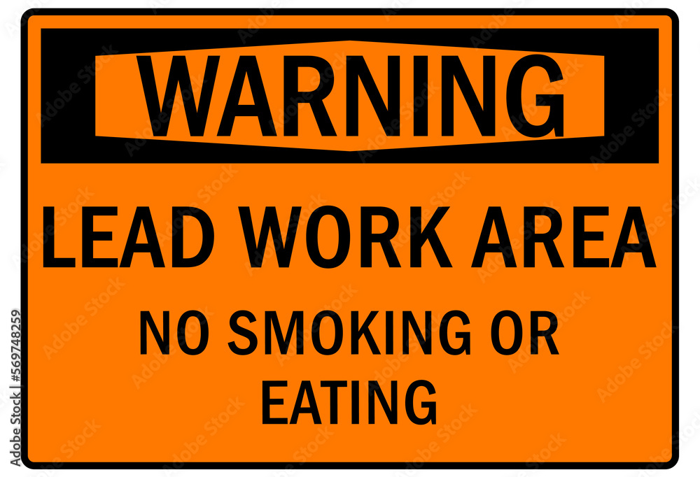 Fototapeta premium Lead hazard warning sign and labels lead work area, poison, no smoking or eating