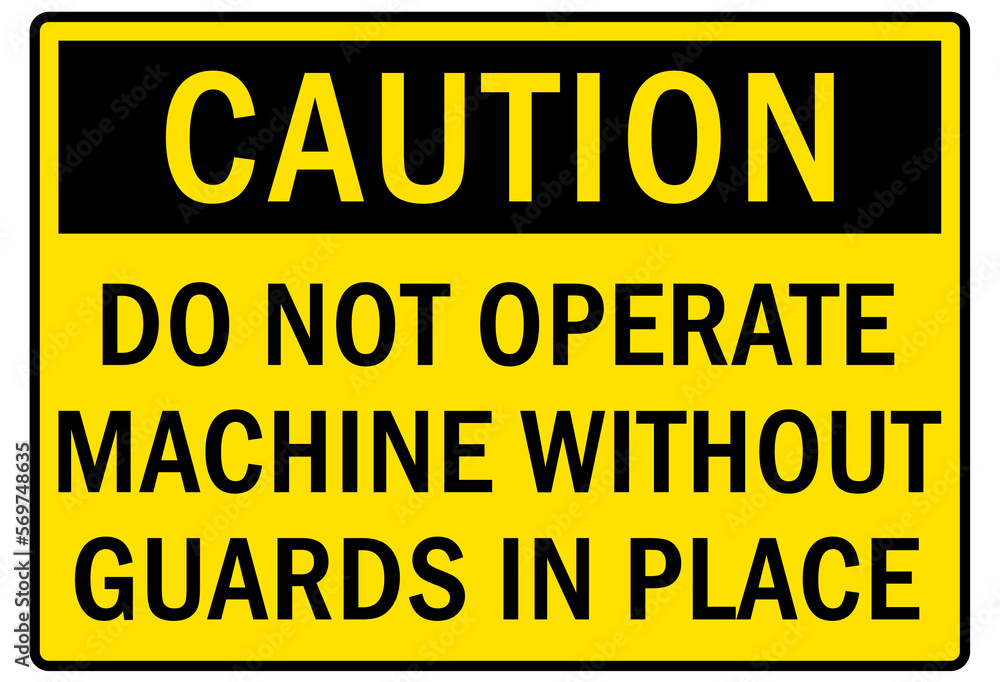 Fototapeta premium machine guarding sign and labels do not operate machine without guard in place