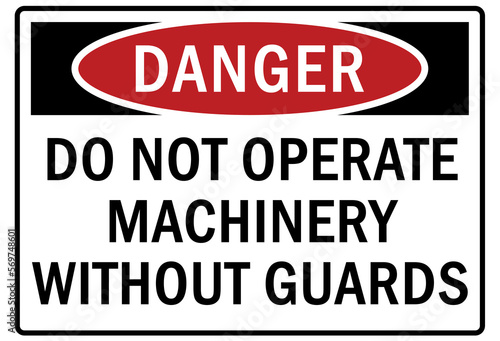 machine guarding sign and labels do not operate machinery without guards