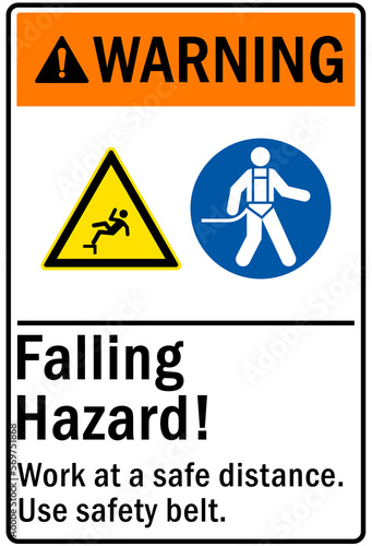 Safety equipment sign and labels falling hazard! Work at safe distance, use safety belt