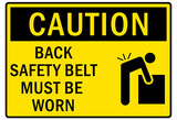 Safety equipment sign and labels back safety belt must be worn